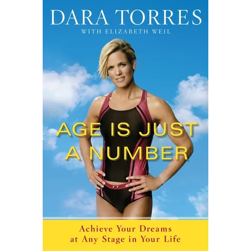 Age Is Just a Number: Achieve Your Dreams at Any Stage in Your Life