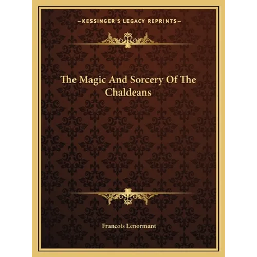 The Magic And Sorcery Of The Chaldeans
