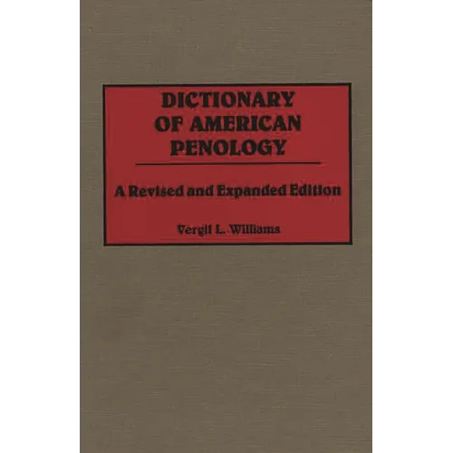 Dictionary of American Penology: A Revised and Expanded Edition