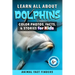 Learn All About Dolphins: Color Photos, Facts, and Stories for Kids
