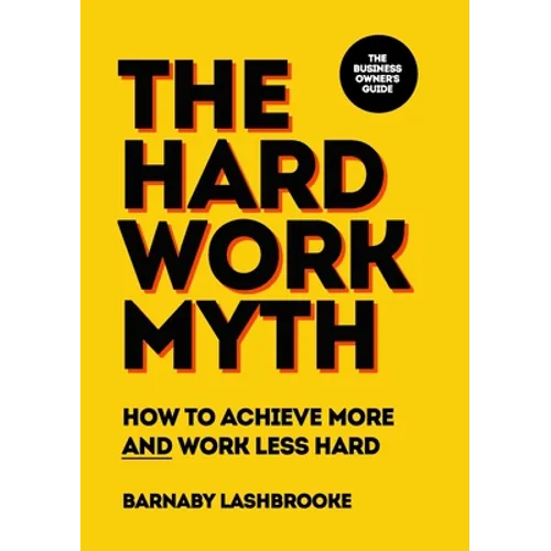 The Hard Work Myth