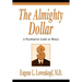 The Almighty Dollar: A Psychiatrist Looks at Money