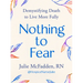 Nothing to Fear: Demystifying Death to Live More Fully