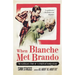 When Blanche Met Brando: The Scandalous Story of a Streetcar Named Desire
