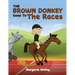 The Brown Donkey Goes To The Races