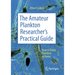 The Amateur Plankton Researcher's Practical Guide: How to Study Plankton at Home