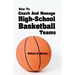 How To Coach And Manage High School Basketball Teams