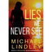 Lies We Never See