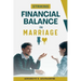 Striking Financial Balance in Marriage: Expert Strategies for Achieving Financial Harmony and Security as Couples
