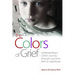 The Colors of Grief: Understanding a Child's Journey Through Loss from Birth to Adulthood
