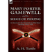 Mary Porter Gamewell and the Siege of Peking: an American Lady's Experiences of the Boxer Uprising, China, 1900