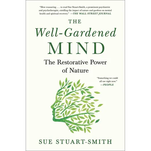 The Well-Gardened Mind: The Restorative Power of Nature