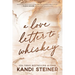 A Love Letter to Whiskey