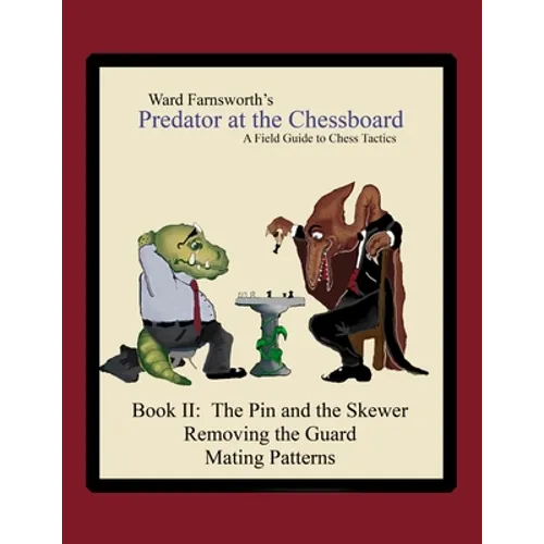 Predator at the Chessboard: A Field Guide to Chess Tactics (Book II)
