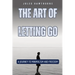 The Art of Letting Go: A Journey to Minimalism and Freedom