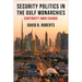 Security Politics in the Gulf Monarchies: Continuity Amid Change