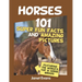 Horses: 101 Super Fun Facts and Amazing Pictures (Featuring The World's Top 18 H