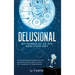 Delusional. Why Visioners See The Path Where Others Don't