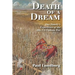 Death of a Dream: One Family's Experience of the 1862 Us/Dakota War