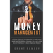 Money Management: A Step By Step Guide For Beginners To Start Saving Money, Master Personal Financial Skills And Learn The Best Strategi