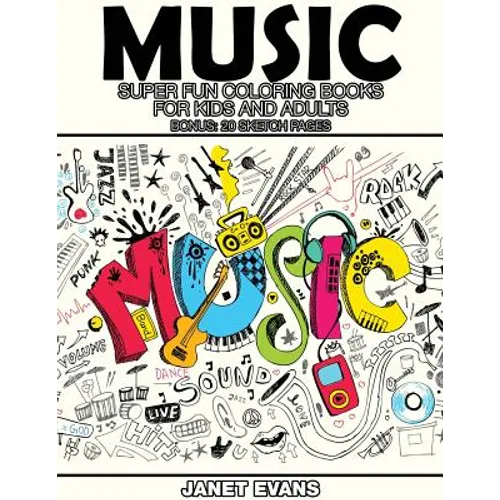 Music: Super Fun Coloring Books for Kids and Adults (Bonus: 20 Sketch Pages)