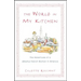 The World in My Kitchen: The Adventures of a (Mostly) French Woman in New York
