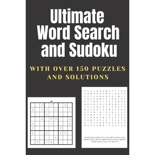 Ultimate Word Search and Sudoku: A Puzzle Book Featuring Sudoku and Word Search