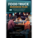 Food Truck Business Plan Handbook to Help Food Truck Event Planners or Beginners to Manage Food Trucks. Strategies of Interior Décor, Food Choices, So