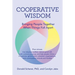 Cooperative Wisdom: Bringing People Together When Things Fall Apart