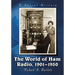 The World of Ham Radio, 1901-1950: A Social History