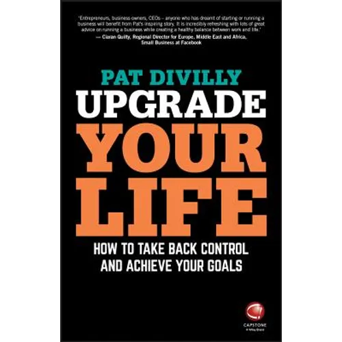Upgrade Your Life: How to Take Back Control and Achieve Your Goals