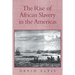 The Rise of African Slavery in the Americas