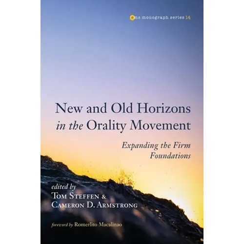 New and Old Horizons in the Orality Movement