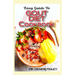 Easy Guide To Gout Diet Cookbook: 50+ Homemade, Assorted, Delectable Recipes for managing and preventing gout!