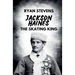 Jackson Haines: The Skating King