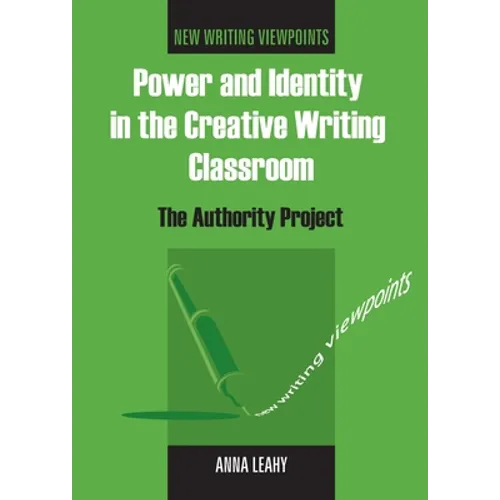 Power and Identity in the Creative Writing Classroom: The Authority Project