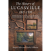 The History of Lucasville 1827-1970: Based on the August 2, 1827, Deeds of James Edward Lucas and Moses Oliver