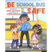 Be School Bus Safe: Be School Bus Safe with Officer Anna