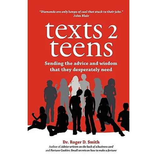Texts 2 Teens: Sending the advice and wisdom that they desperately need