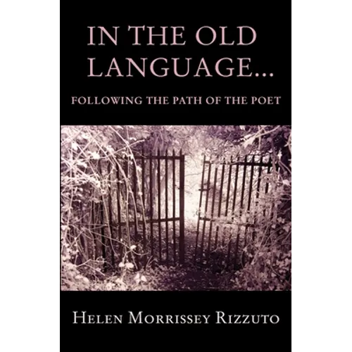 In the Old Language... Following the Path of the Poet