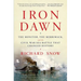 Iron Dawn: The Monitor, the Merrimack, and the Civil War Sea Battle That Changed History
