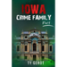 Iowa Crime Family: Part I