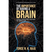 The Importance of Having a Brain Tales from the History of Medicine: Expanded Second Edition