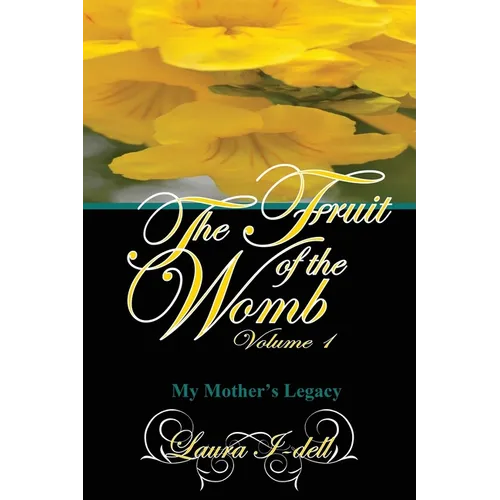 The Fruit of the Womb Volume 1