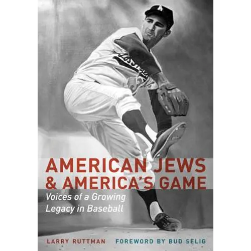 American Jews & America's Game: Voices of a Growing Legacy in Baseball