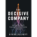The Decisive Company: How High-Performance Organizations Connect Strategy to Execution