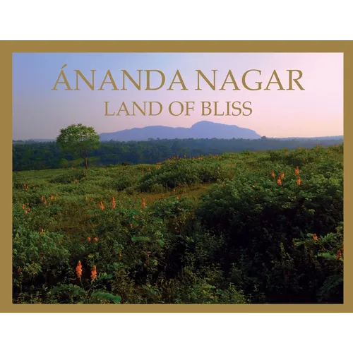 Ananda Nagar, Land of Bliss