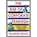 The Rise of Corporate Feminism: Women in the American Office, 1960-1990