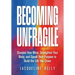 Becoming Unfragile: Sharpen Your Mind, Strengthen Your Body, and Speak Your Purpose to Build the Life You Crave