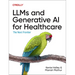 Llms and Generative AI for Healthcare: The Next Frontier